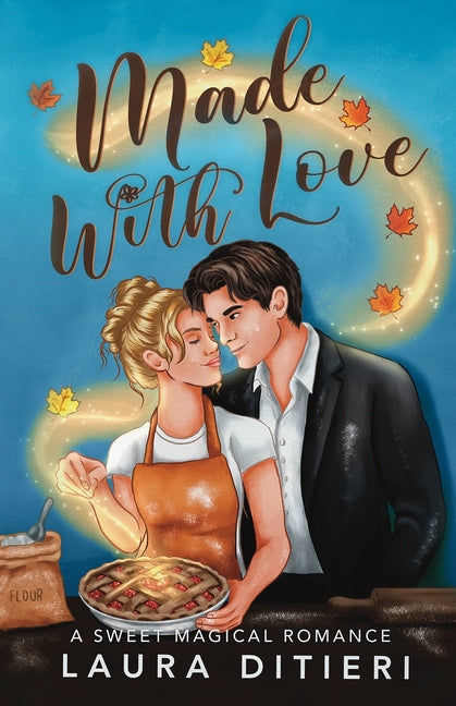 Made With Love: A Sweet Magical Romance by Ditieri, Laura