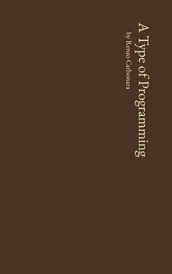 A Type of Programming by Carbonara, Renzo
