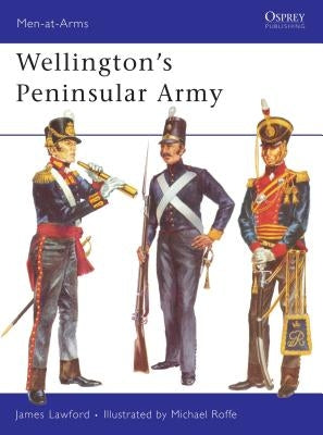 Wellington's Peninsular Army by Lawford, James