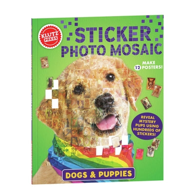 Sticker Photo Mosaic: Dogs & Puppies by Editors of Klutz