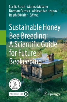 Sustainable Honey Bee Breeding: A Scientific Guide for Future Beekeeping by Costa, Cecilia