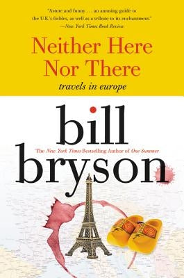 Neither Here Nor There by Bryson, Bill