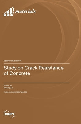 Study on Crack Resistance of Concrete by Xu, Weiting