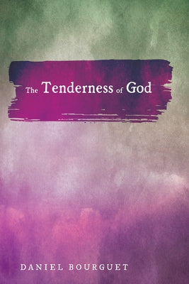 The Tenderness of God by Bourguet, Daniel