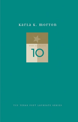 Karla K. Morton: New and Selected Poems by Morton, Karla K.