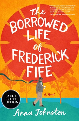 The Borrowed Life of Frederick Fife by Johnston, Anna