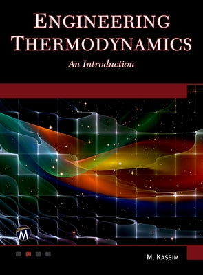 Engineering Thermodynamics: An Introduction by Kassim, M.