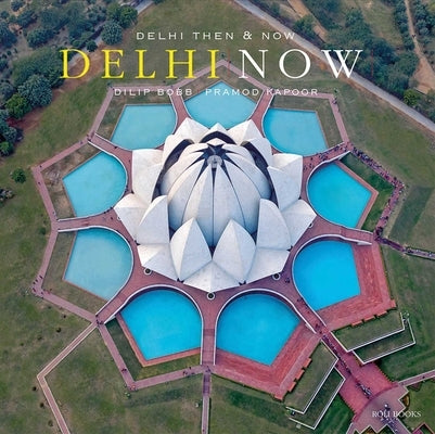 Delhi Then and Now by Gupta, Narayani