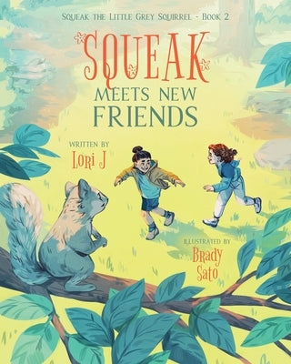 Squeak Meets New Friends by J, Lori