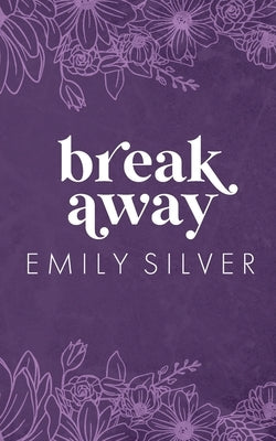 Breakaway by Silver, Emily