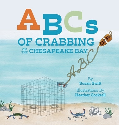 ABCs of Crabbing in the Chesapeake Bay by Swift, Susan