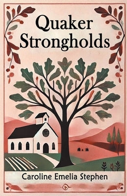 Quaker Strongholds by Stephen, Caroline Emelia