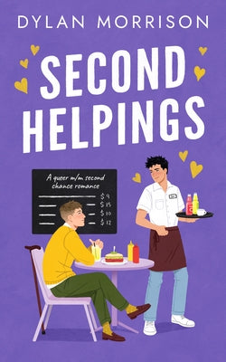 Second Helpings: A Queer M/M Second Chance Romance by Morrison, Dylan