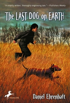The Last Dog on Earth by Ehrenhaft, Daniel