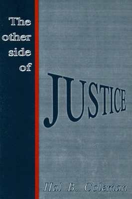The Other Side of Justice by Coleman, Hal B.