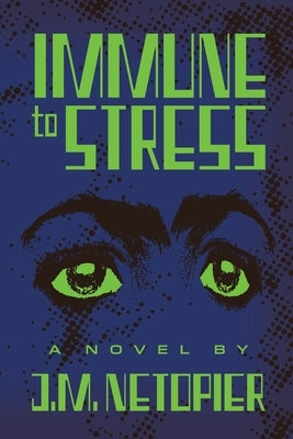 Immune to Stress by Netopier, J. M.