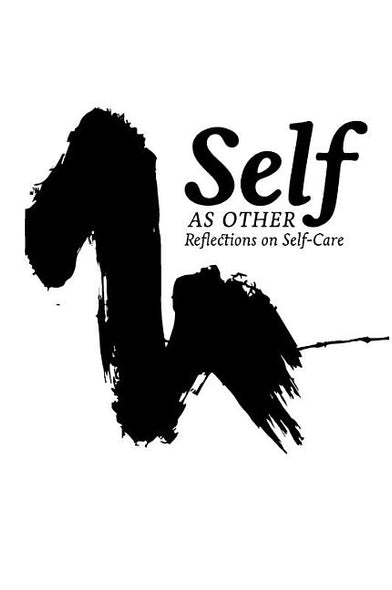 Self as Other: Reflections on Self-Care by Dross, Corina