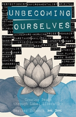 Unbecoming Ourselves by Schenck, Heather