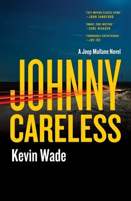 Johnny Careless: A Jeep Mullane Novel by Wade, Kevin