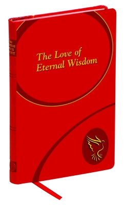 The Love of Eternal Wisdom by Grignion de Montfort, St Louis