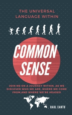 Common Sense by Raul Cantu by Cantu, Raul