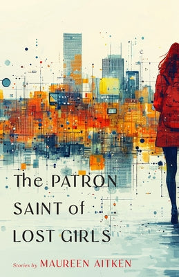 The Patron Saint of Lost Girls by Aitken, Maureen