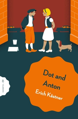 Dot and Anton by KÃ¤stner, Erich