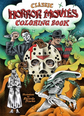 Classic Horror Movies Coloring Book by DiseÃ±o, Ricardo