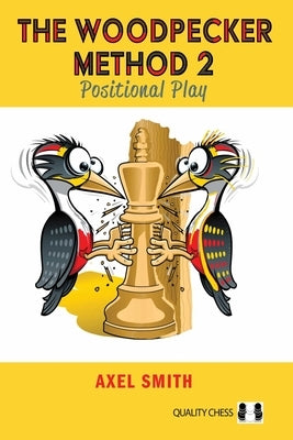 The Woodpecker Method 2, 2nd Edition by Smith, Axel