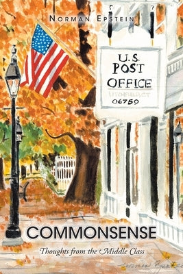 Commonsense: Thoughts from the Middle Class by Epstein, Norman