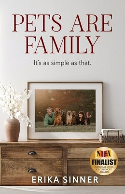 Pets are Family: It's as simple as that. by Sinner, Erika