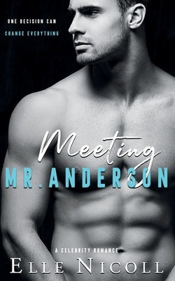 Meeting Mr. Anderson: A Celebrity Romance by Nicoll, Elle