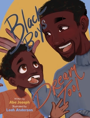 Black Boys Dream Too by Joseph, Aba