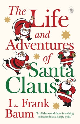 The Life and Adventures of Santa Claus by Baum, L. Frank