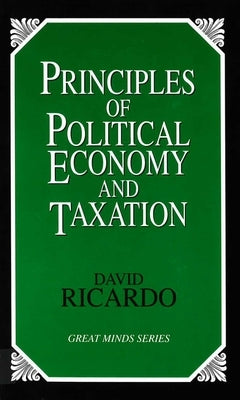 Principles of Political Economy and Taxation by Ricardo, David