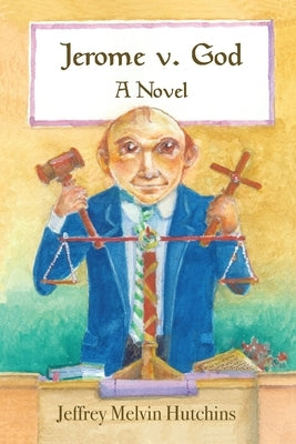 Jerome v. God by Hutchins, Jeffrey Melvin