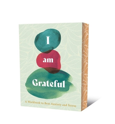 I Am Grateful: A Workbook to Beat Anxiety and Stress by Bruce, Jacqueline