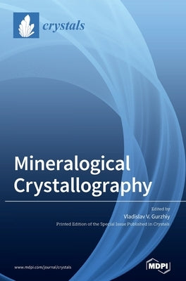 Mineralogical Crystallography by Gurzhiy, Vladislav V.
