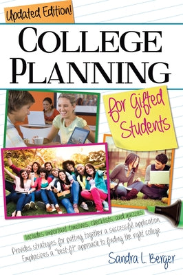 College Planning for Gifted Students: Choosing and Getting Into the Right College (Updated ed.) by Berger, Sandra L.