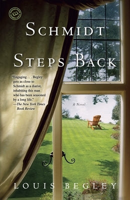 Schmidt Steps Back by Begley, Louis