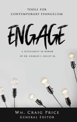 Engage: Tools for Contemporary Evangelism: Tools for Contemporary Evangelism by Price, Wm Craig