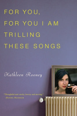 For You, for You I Am Trilling These Songs by Rooney, Kathleen