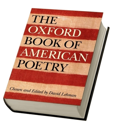 The Oxford Book of American Poetry by Lehman, David