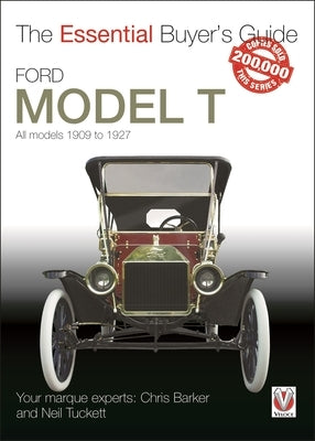 Ford Model T - All Models 1909 to 1927 by Barker, Chris