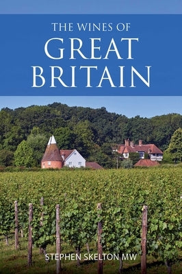 The Wines of Great Britain by Skelton, Stephen