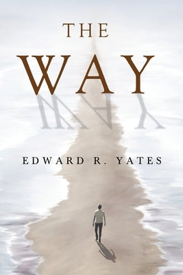 The Way by R. Yates, Edward