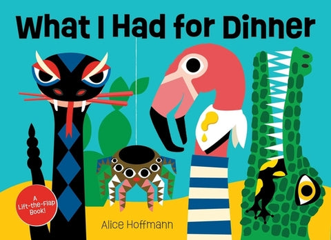 What I Had for Dinner by Hoffmann, Alice