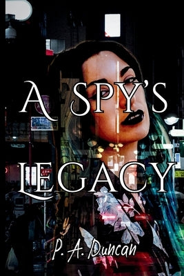 A Spy's Legacy by Duncan, Phyllis a.