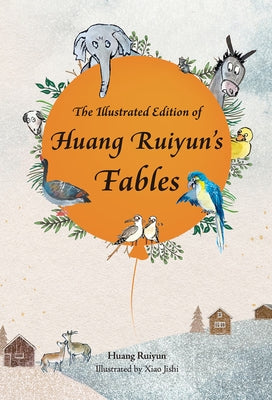 The Illustrated Edition of Huang Ruiyun's Fables by Huang, Ruiyun