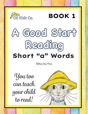 A Good Start Reading: Short "a" Words by Wendus, Lauryn A.